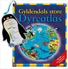 Gyldendals store Dyreatlas