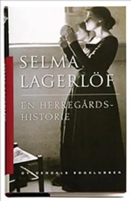 En herregårdshistorie af Selma Lagerlöf