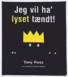 Jeg vil ha' lyset tændt!