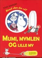Bogen om Mumi, Mymle og lille My - Hvad sker der så?