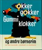 Okker gokker gummi klokker og andre børnerim