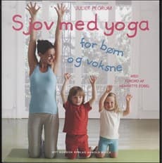 Sjov med yoga for børn og voksne af Juliet Pegrum