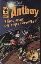 Antboy 5 - Slim, snot og superkræfter