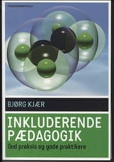 Inkluderende pædagogik af Bjørg Kjær