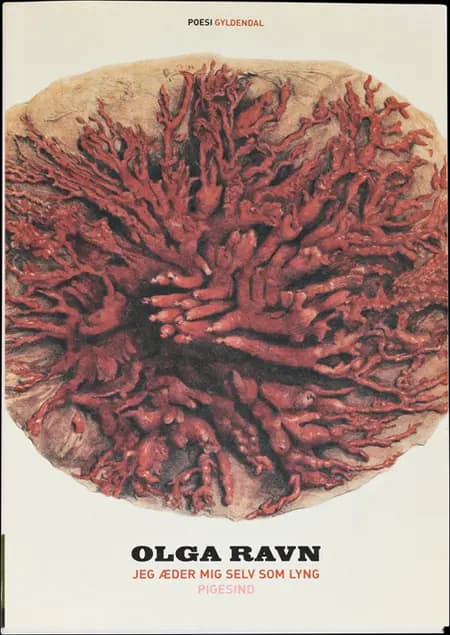 Jeg æder mig selv som lyng af Olga Ravn