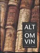Alt hvad du behøver at vide om vin
