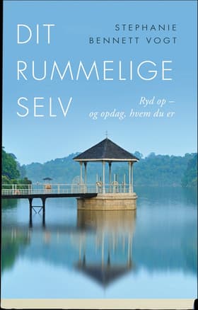 Dit rummelige selv af Stephanie Bennett Vogt