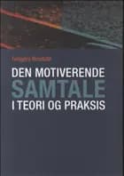 Den motiverende samtale i teori og praksis