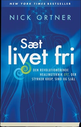 Sæt livet fri af Nick Ortner