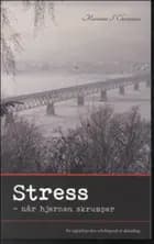 Stress - når hjernen skrumper