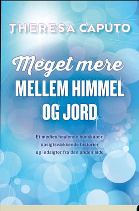 Meget mere mellem himmel og jord af Theresa Caputo