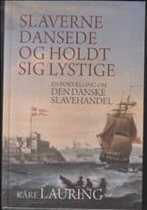 Slaverne dansede og holdt sig lystige af Kåre Lauring