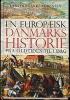 En europæisk Danmarkshistorie