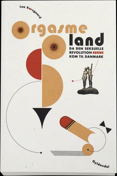 Orgasmeland af Lea Korsgaard