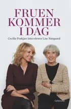 Fruen kommer i dag. Cecilie Frøkjær interviewer Lise Nørgaard