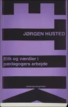 Etik og værdier i pædagogers arbejde