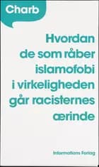 Hvordan de som råber islamofobi i virkeligheden går racisternes ærinde