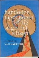 Har døden taget noget fra dig så giv det tilbage