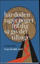 Har døden taget noget fra dig så giv det tilbage
