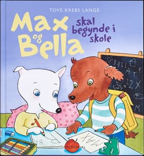 Max og Bella - skal begynde i skole af Tove Krebs Lange