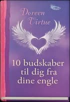10 budskaber til dig fra dine engle