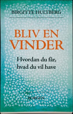 Bliv en vinder af Birgitte Hultberg