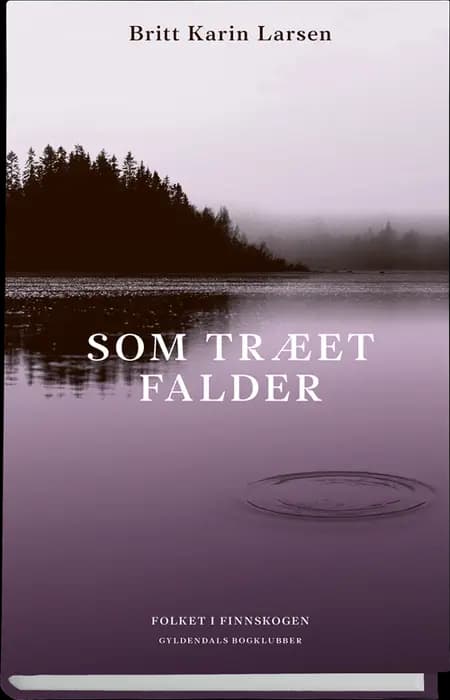 Som træet falder af Britt Karin Larsen