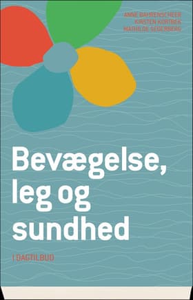 Bevægelse, leg og sundhed - i dagtilbud af Mathilde Sederberg