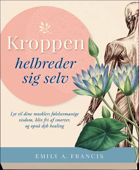 Kroppen helbreder sig selv af Emily A. Francis