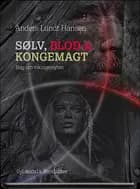 Sølv, blod og kongemagt