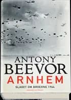Arnhem - Slaget om broerne 1944
