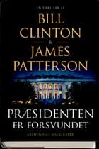 Præsidenten er forsvundet af Bill Clinton og James Patterson