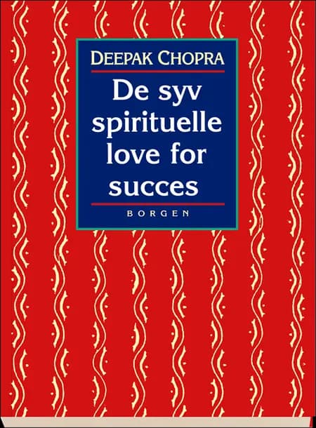 De syv spirituelle love for succes af Deepak Chopra