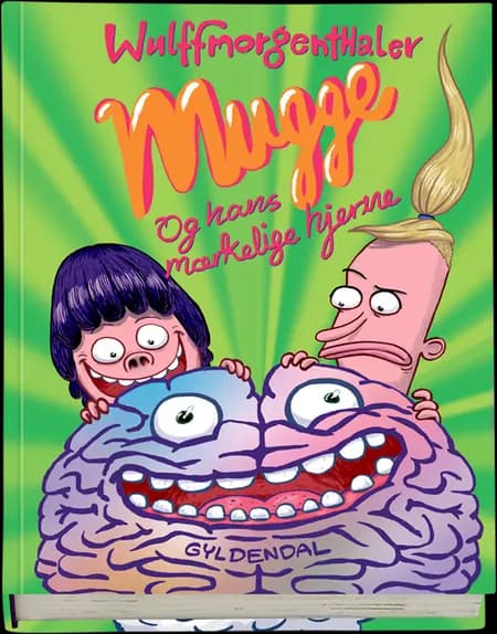 Mugge og hans mærkelige hjerne af Wulffmorgenthaler