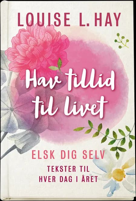 Hav tillid til livet af Louise L. Hay