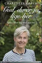 Gud, du er jo lige her