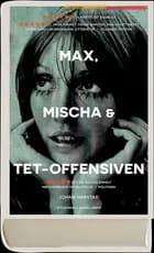 Max, Mischa & Tet-offensiven