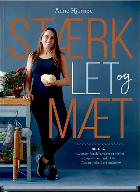 Stærk, let og mæt af Anne Hjernøe