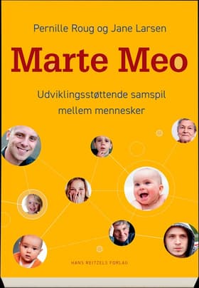 Marte Meo - udviklingsstøttende samspil mellem mennesker af Pernille Roug