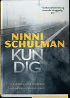 Kun dig