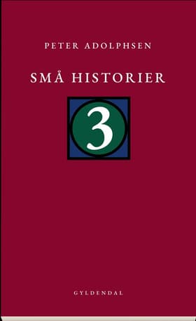 Små historier 3 af Peter Adolphsen