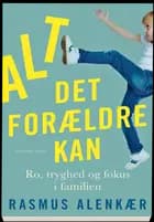 Alt det forældre kan