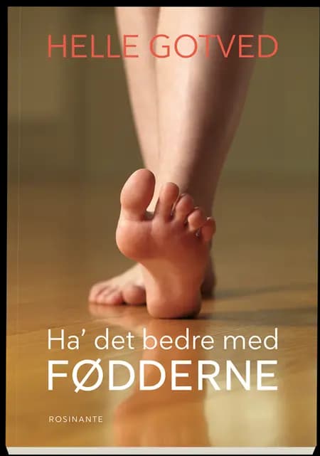 Ha' det bedre med fødderne af Helle Gotved