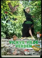 Vickys vilde verden