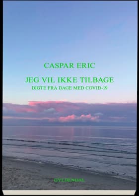 Jeg vil ikke tilbage af Caspar Eric