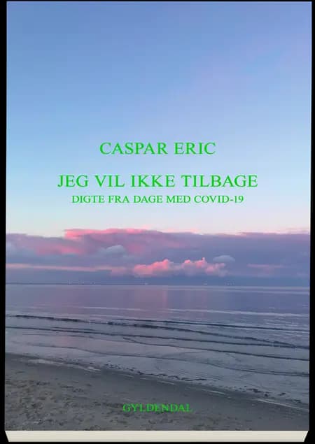Jeg vil ikke tilbage af Caspar Eric