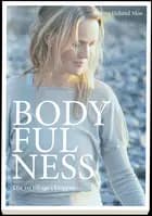 Bodyfulness