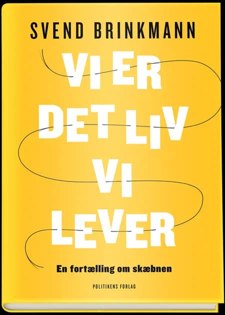 Vi er det liv vi lever af Svend Brinkmann