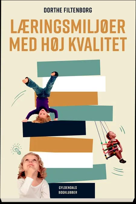 Læringsmiljøer med høj kvalitet af Dorthe Filtenborg