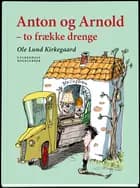 Anton og Arnold - to frække drenge
